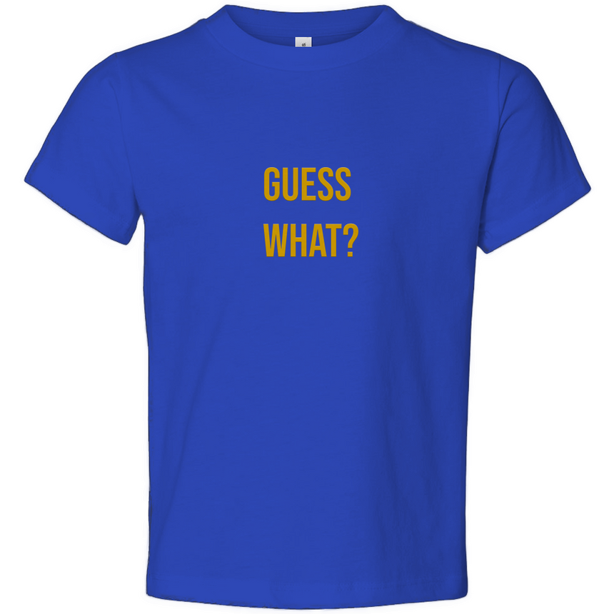 Guess What? Toddler Jersey Tee